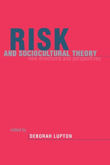 Deborah Lupton, Deborah Lupton - Risk and Sociocultural Theory, Inbunden