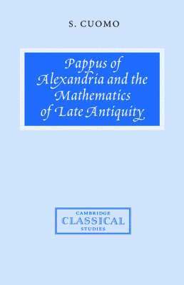 bokomslag Pappus of Alexandria and the Mathematics of Late Antiquity