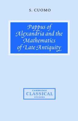 bokomslag Pappus of Alexandria and the Mathematics of Late Antiquity