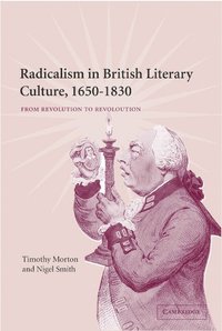bokomslag Radicalism in British Literary Culture, 1650-1830