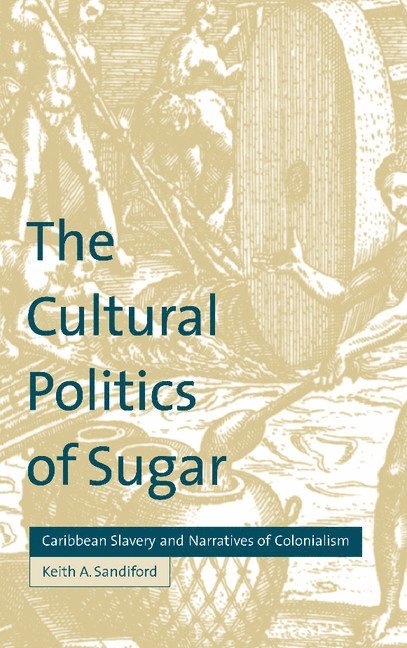 The Cultural Politics of Sugar 1