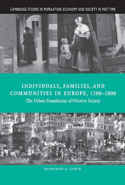 Individuals, Families, and Communities in Europe, 1200-1800