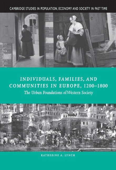 Individuals, Families, and Communities in Europe, 1200-1800 1