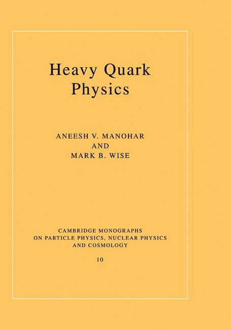 San Diego) Manohar, Aneesh V. (University of California, Mark B. (California Institute of Technology) Wise - Heavy Quark Physics, Inbunden