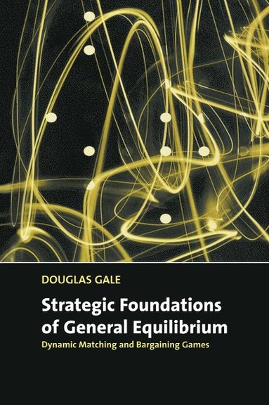 bokomslag Strategic Foundations of General Equilibrium