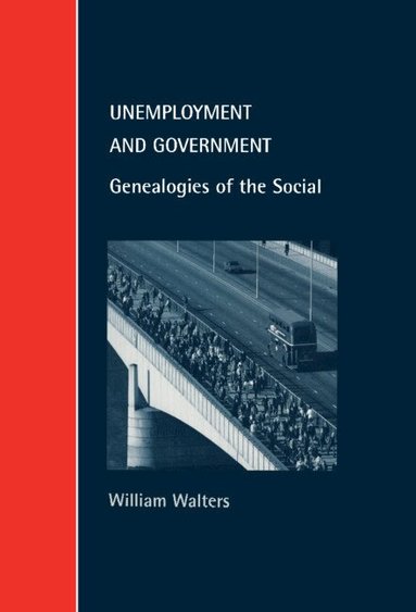William Walters - Unemployment and Government, Inbunden