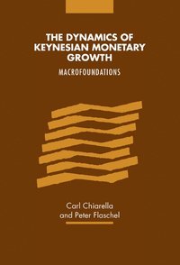 bokomslag The Dynamics of Keynesian Monetary Growth