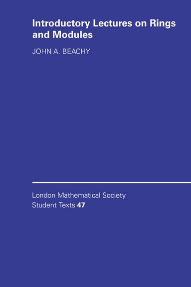 John A. Beachy, C. M. Series - Introductory Lectures on Rings and Modules, Häftad