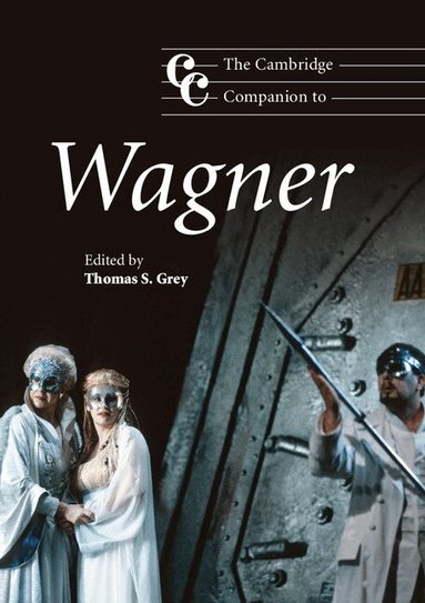 Thomas S. Grey - The Cambridge Companion to Wagner, Häftad