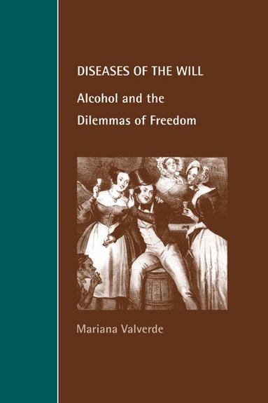 Mariana Valverde, Chris Arup, Martin Chanock - Diseases of the Will, Häftad