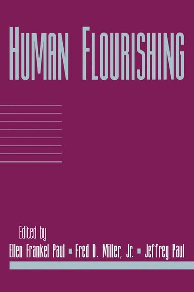 Ellen Frankel Paul, Fred D. Miller Jr, Jeffrey Paul - Human Flourishing: Volume 16, Part 1, Häftad