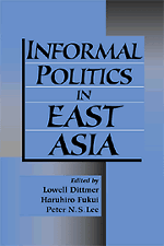 Lowell Dittmer, Haruhiro Fukui, Peter N. S. Lee - Informal Politics in East Asia, Häftad