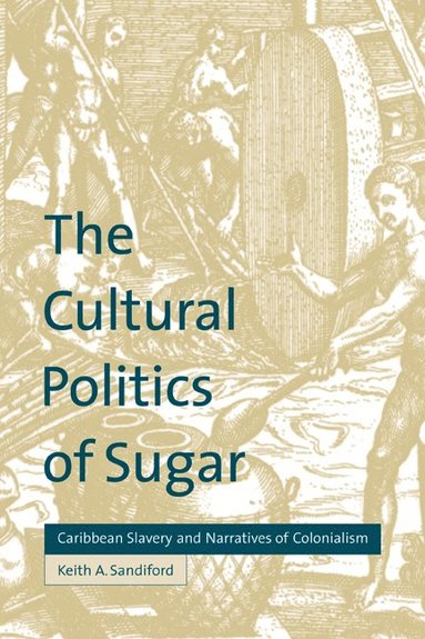 bokomslag The Cultural Politics of Sugar