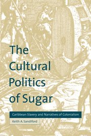 The Cultural Politics of Sugar 1