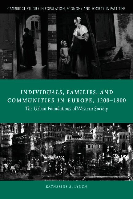 Katherine A. Lynch, Pennsylvania) Lynch, Katherine A. (Carnegie Mellon University - Individuals, Families, and Communities in Europe, 1200-1800, Häftad