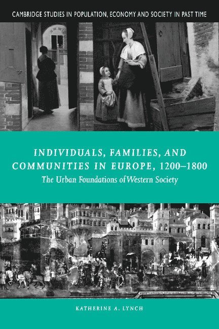 Individuals, Families, and Communities in Europe, 1200-1800 1