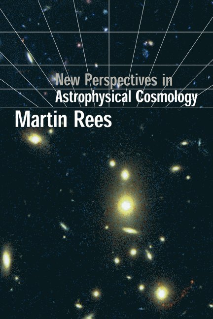 Martin (University of Cambridge) Rees, Martin J. Rees - New Perspectives in Astrophysical Cosmology, Häftad