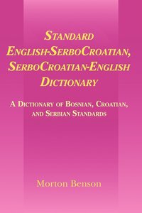 bokomslag Standard English-Serbocroatian, Serbocroatian-English Dictionary: A Dictionary of Bosnian, Croatian, and Serbian Standards