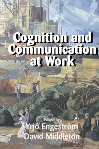 bokomslag Cognition and Communication at Work