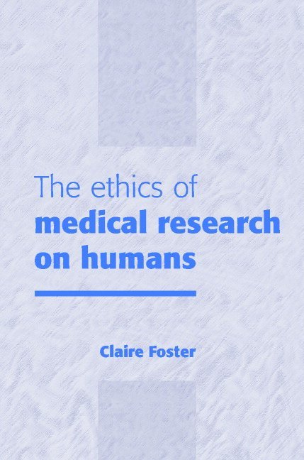 The Ethics of Medical Research on Humans 1