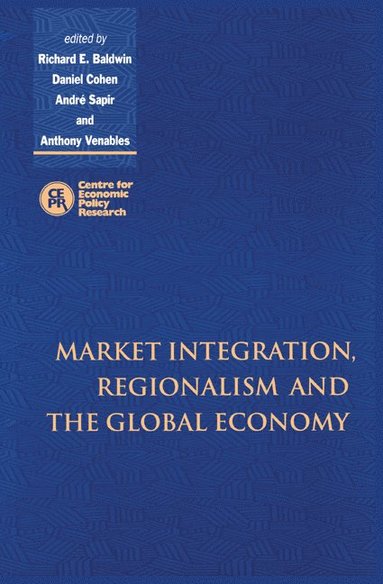 bokomslag Market Integration, Regionalism and the Global Economy