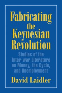 bokomslag Fabricating the Keynesian Revolution