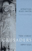 bokomslag The First Crusaders, 1095-1131