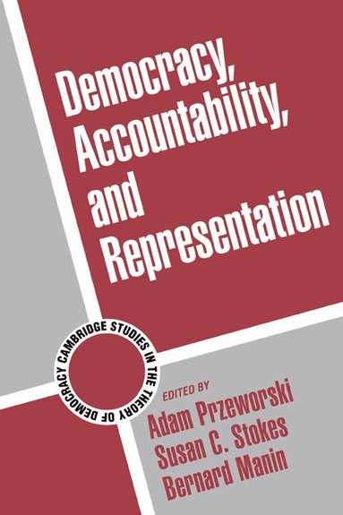 Adam Przeworski, Susan C. Stokes, Bernard Manin - Democracy, Accountability, and Representation, Häftad