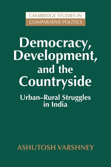 Ashutosh Varshney, Peter Lange, Robert H. Bates - Democracy, Development, and the Countryside, Häftad