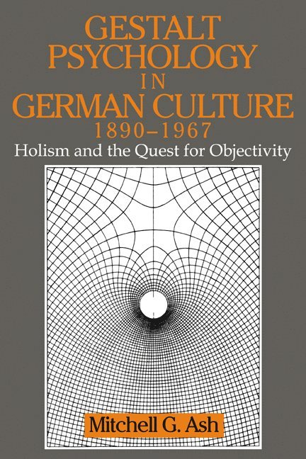 Gestalt Psychology in German Culture, 1890-1967 1