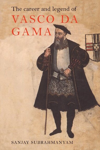 Sanjay Subrahmanyam - The Career and Legend of Vasco da Gama, Häftad