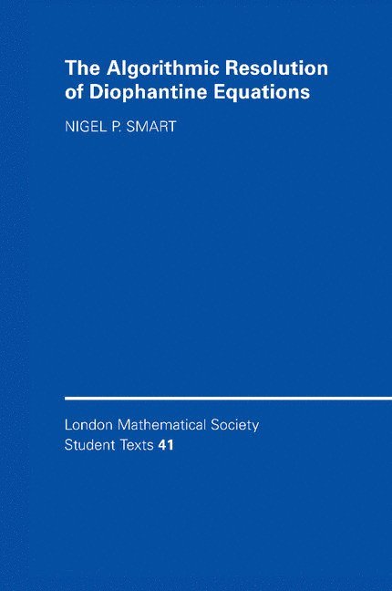 Bristol) Smart, Nigel P. (Hewlett-Packard Laboratories, Nigel P. Smart - The Algorithmic Resolution of Diophantine Equations, Häftad