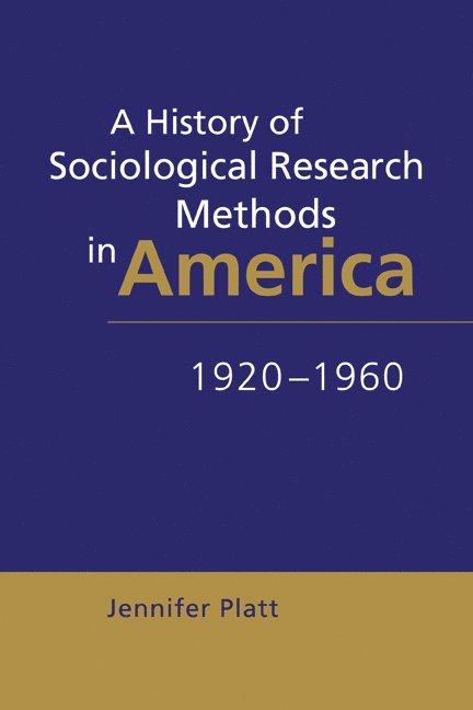 A History of Sociological Research Methods in America, 1920-1960 1