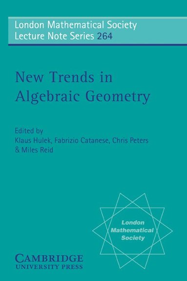 K. Hulek, M. Reid, C. Peters, F. Catanese - New Trends in Algebraic Geometry, Häftad