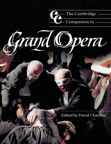 David Charlton - The Cambridge Companion to Grand Opera, Häftad