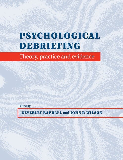Sydney) Raphael, Beverley (New South Wales Health Department, John (Cleveland State University) Wilson, Beverley Raphael, John P. Wilson - Psychological Debriefing, Häftad