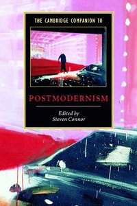 bokomslag The Cambridge Companion to Postmodernism
