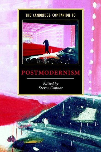 Steven Connor - The Cambridge Companion to Postmodernism, Häftad