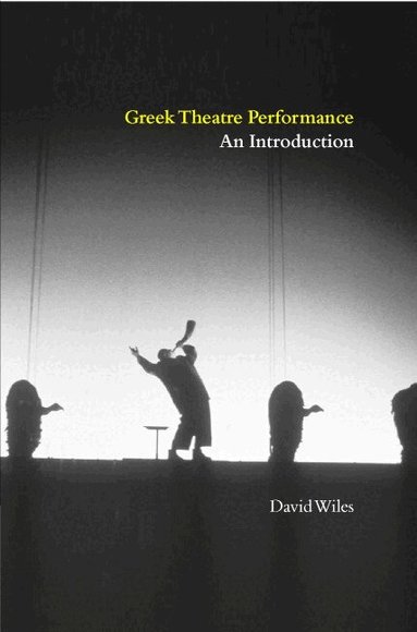 David Wiles - Greek Theatre Performance, Häftad