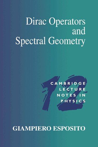 Giampiero Esposito, Peter Goddard, Julia Yeomans - Dirac Operators and Spectral Geometry, Häftad