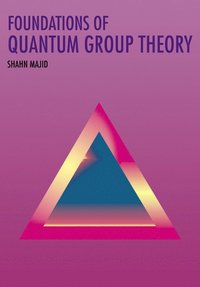 bokomslag Foundations of Quantum Group Theory