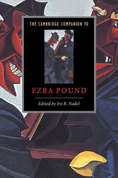 Ira B. Nadel - The Cambridge Companion to Ezra Pound, Häftad