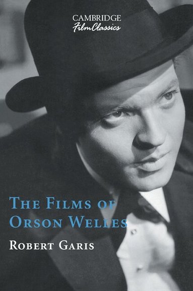 Robert Garis - The Films of Orson Welles, Häftad