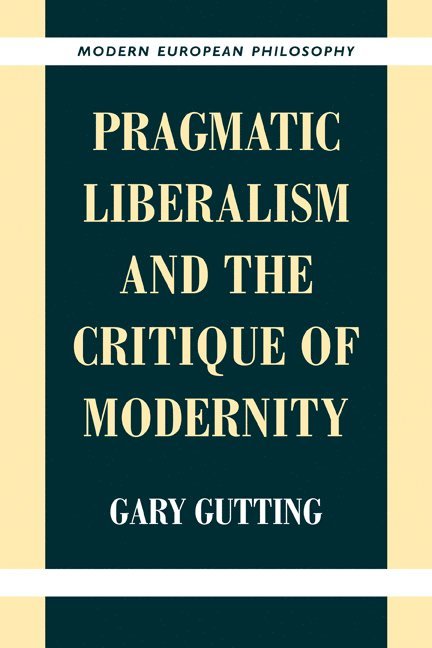 Pragmatic Liberalism and the Critique of Modernity 1