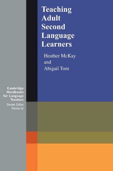 Heather McKay, Abigail Tom, Penny Ur - Teaching Adult Second Language Learners, Häftad