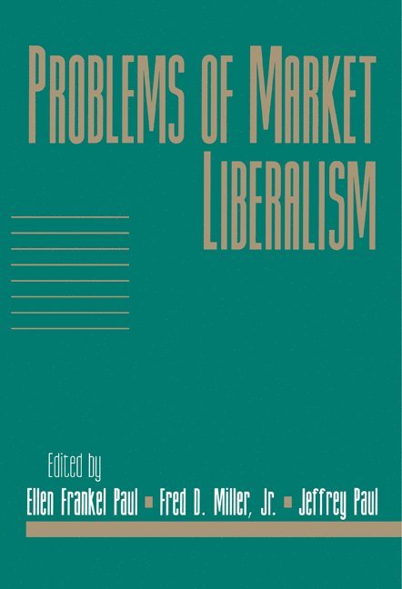 Problems of Market Liberalism: Volume 15, Social Philosophy and Policy, Part 2 1