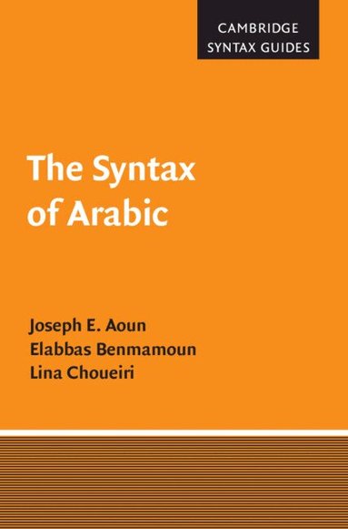 Joseph E. Aoun, Elabbas Benmamoun, Lina Choueiri - The Syntax of Arabic, Inbunden