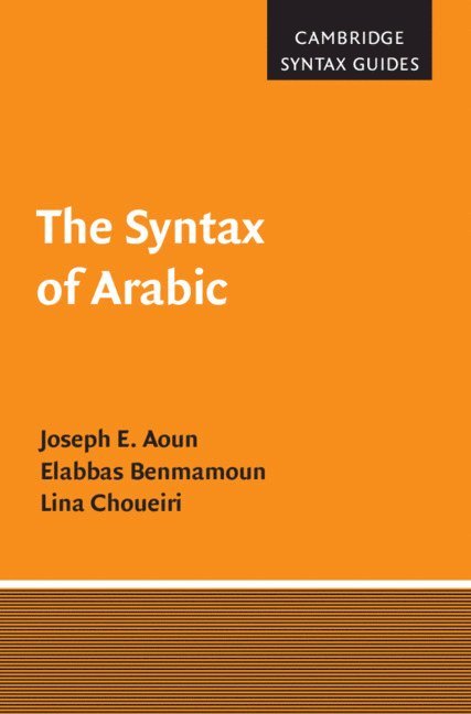 Boston) Aoun, Joseph E. (Northeastern University, Urbana-Champaign) Benmamoun, Elabbas (University of Illinois, Lina (American University of Beirut) Choueiri, Joseph E. Aoun, Elabbas Benmamoun, Lina Choueiri - The Syntax of Arabic, Inbunden