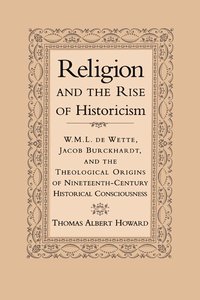 bokomslag Religion and the Rise of Historicism