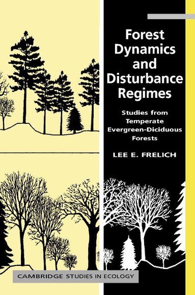 Lee E. Frelich, H. J. B. Birks, J. A. Wiens - Forest Dynamics and Disturbance Regimes, Inbunden
